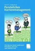 Horst G. Kaltenbach "Wie Karriere heute funktioniert - Einsichten und Tools vom Karriere-Doc"