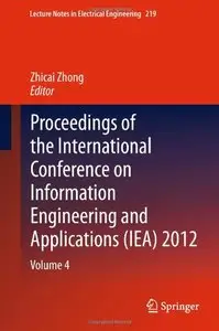 Proceedings of the International Conference on Information Engineering and Applications (IEA) 2012: Volume 4