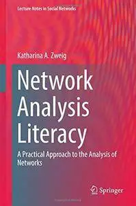 Network Analysis Literacy: A Practical Approach to the Analysis of Networks