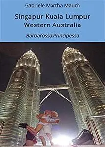 Singapur Kuala Lumpur Western Australia: Barbarossa Principessa