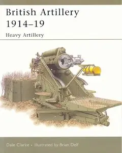 British Artillery 1914-19: Heavy Artillery (repost)