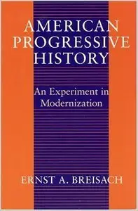 American Progressive History: An Experiment in Modernization (repost)