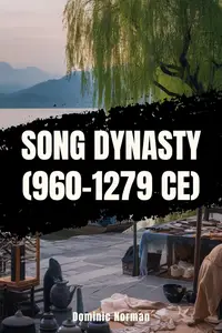Song Dynasty (960-1279 CE)