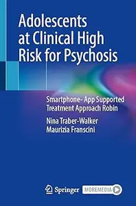 Adolescents at Clinical High Risk for Psychosis: Smartphone- App Supported Treatment Approach Robin