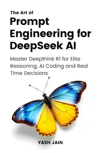 The Art of Prompt Engineering for DeepSeek AI