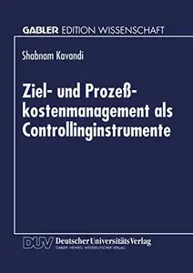 Ziel- und Prozeßkostenmanagement als Controllinginstrumente