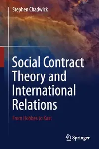 Social Contract Theory and International Relations: From Hobbes to Kant