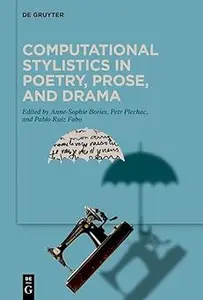 Computational Stylistics in Poetry, Prose, and Drama