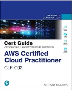 AWS Certified Cloud Practitioner CLF-C02 Cert Guide  Ed 2