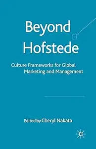 Beyond Hofstede: Culture Frameworks for Global Marketing and Management