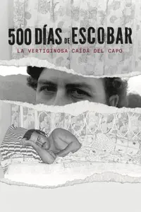 500 Días de Escobar: la vertiginosa caída del capo / 500 Days of Escobar (2023)