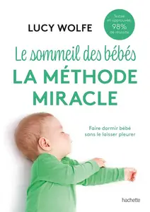 Lucy Wolfe, "Le sommeil des bébés : La méthode miracle"