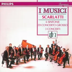 William Bennett, I Musici - Scarlatti: 6 Sinfonie di Concerto Grosso, 3 Concerti (1991)