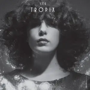 Céu - Tropix (2016)