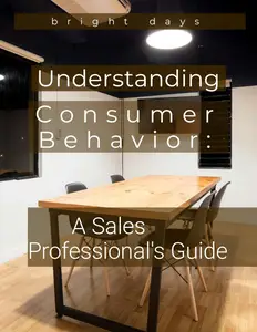 Understanding Consumer Behavior: A Sales Professional's Guide