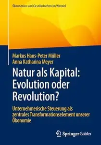 Natur als Kapital: Evolution oder Revolution?