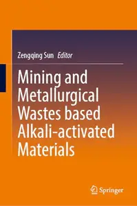 Mining and Metallurgical Wastes Based Alkali-Activated Materials (Repost)