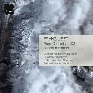 Liebrecht Vanbeckevoort, Brussels Philharmonic - Liszt: Piano Concertos 1 & 2, Sonata in B Minor (2011/2024) [24/44]