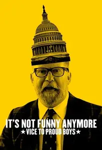 It's Not Funny Anymore: Vice to Proud Boys (2024)