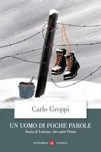 Carlo Greppi - Un uomo di poche parole: Storia di Lorenzo, che salvò Primo