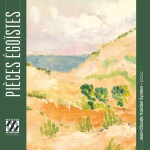 Jean-Claude Vanden Eynden - Pièces égoïstes (2025) [Official Digital Download 24/96]