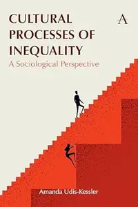 Cultural Processes of Inequality: A Sociological Perspective