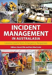 Incident Management in Australasia: Lessons Learnt from Emergency Responses