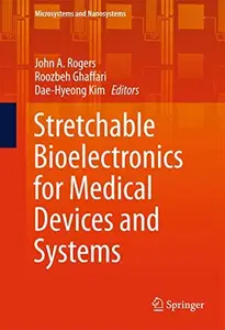Stretchable Bioelectronics for Medical Devices and Systems (Repost)