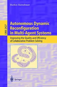 Autonomous Dynamic Reconfiguration in Multi-Agent Systems