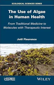 The Use of Algae in Human Health: From Traditional Medicine to Molecules with Therapeutic Interest