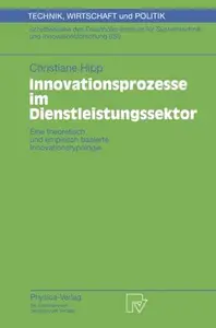 Innovationsprozesse im Dienstleistungssektor: Eine theoretisch und empirisch basierte Innovationstypologie