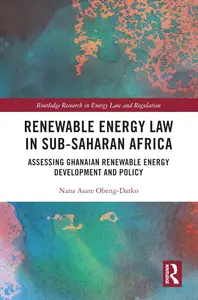 Renewable Energy Law in Sub-Saharan Africa (Routledge Research in Energy Law and Regulation)