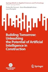 Building Tomorrow: Unleashing the Potential of Artificial Intelligence in Construction