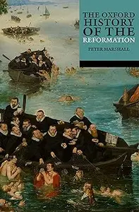 The Oxford History of the Reformation