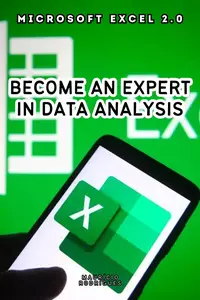 Microsoft Excel 2.0: Become an Expert in Data Analysis