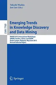 Emerging Trends in Knowledge Discovery and Data Mining: PAKDD 2012 International Workshops: DMHM, GeoDoc, 3Clust, and DSDM, Kua