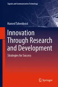 Innovation Through Research and Development: Strategies for Success (Signals and Communication Technology)