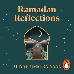 Ramadan Reflections: 30 Days of Healing from the Past, Journeying with Presence