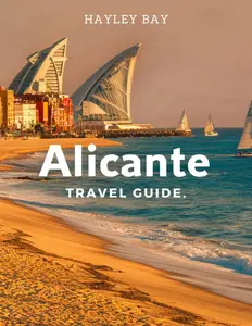 Alicante Travel Guide 2024