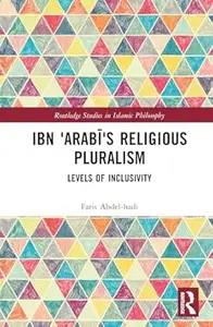 Ibn ‘Arabī’s Religious Pluralism: Levels of Inclusivity