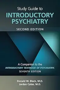 Study Guide to Introductory Psychiatry: A Companion to Textbook of Introductory Psychiatry, Seventh Edition