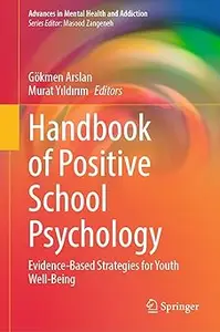 Handbook of Positive School Psychology: Evidence-Based Strategies for Youth Well-Being