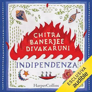 «Indipendenza» by Chitra Banerjee Divakaruni