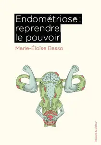 Marie-Eloïse Basso, "Endométriose : Reprendre le pouvoir"