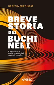 Becky Smethurst - Breve storia dei buchi neri