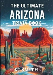 The Ultimate Arizona Trivia Book