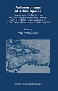 Automorphisms of Affine Spaces: Proceedings of a Conference held in Curaçao (Netherlands Antilles), July 4–8, 1994, under auspi