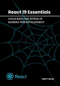 REACT 19 ESSENTIALS: UNLOCKING THE POWER OF MODERN WEB DEVELOPMENT