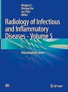 Radiology of Infectious and Inflammatory Diseases - Volume 5: Musculoskeletal system