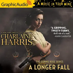 A Longer Fall [Dramatized Adaptation]: Gunnie Rose